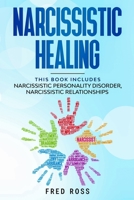 Healing: This Book Includes: Narcissistic Personality Disorder, Narcissistic Relationships B084DFYM45 Book Cover