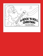 A Rock 'N Roll Christmas: The complete edition B08KJ29SS4 Book Cover