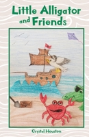 Little Alligator and Friends 1662843143 Book Cover