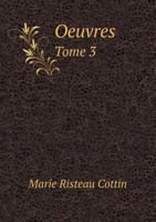 Oeuvres Compla]tes de Mme Cottin. Tome III 2013269927 Book Cover