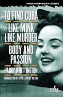 To Find Cora/Like Mink Like Murder/Body and Passion 1933586257 Book Cover