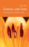 Genuss und Sinn: Ein Beitrag zu einer Ethik des Lebens (German Edition) 3759752322 Book Cover