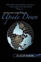 Those Who Turn Worlds Upside Down 1609104501 Book Cover