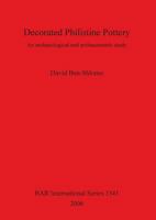 Decorated Philistine Pottery: An archaeological and archaeometric study 1841719730 Book Cover