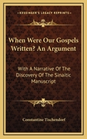 When Were our Gospels Written? 1606083570 Book Cover