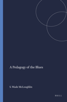 A Pedagogy of the Blues 9087906919 Book Cover