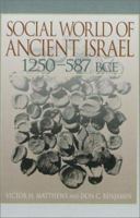 Social World of Ancient Israel: 1250-587 BCE 0801047072 Book Cover