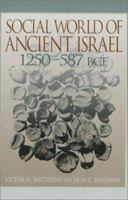 Social World of Ancient Israel: 1250-587 BCE 1565639480 Book Cover