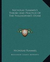 Nicholas Flammel's Theory and Practice of the Philosopher's Stone 1162898704 Book Cover