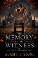 The Memory Without A Witness (The Memory Tax) B0H4XVCN6D Book Cover