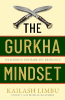 The Gurkha Way: 10 Lessons in Courage and Resilience 0349440352 Book Cover