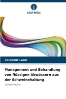 Management und Behandlung von flüssigen Abwässern aus der Schweinehaltung: Schweinezucht (German Edition) 6206837777 Book Cover