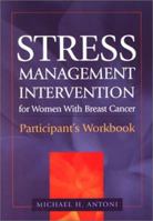 Stress Management Intervention for Women with Breast Cancer: Participant's Workbook 1557989427 Book Cover