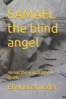 SAMAEL the blind angel: He has the principality of death (SERIES OF SUSPENSE AND TERROR TALES) B08928JCKS Book Cover