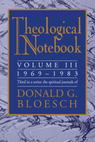 Theological Notebook: Volume 3: 1969-1983 1498247601 Book Cover