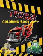Trucks Coloring Book for Kids: Fun Coloring Book with Monster Trucks, Dump Trucks, Excavators, and More! Ages 2-4 and 4-8 1034149830 Book Cover