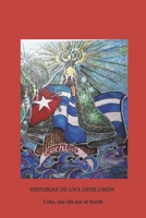 Historias de una desilusión: Cuba, una isla que se hunde B0BZF576F7 Book Cover