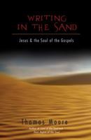Writing in the Sand: Jesus and the Soul of the Gospels 1401925626 Book Cover