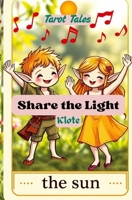 Share the Light: Tarot Tales B0F75J5M93 Book Cover