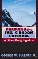 Pursuing the Full Kingdom Potential of Your Congregation (TCP Leadership Series) 0827229844 Book Cover