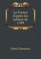 La France D'Apres Les Cahiers de 1789 1246040069 Book Cover