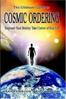 The Ultimate Guide to Cosmic Ordering - Empower Your Destiny: Take Control of Your Life (Book & CD) 1411692993 Book Cover