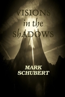 Visions in the Shadows 143571962X Book Cover