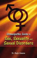 Homeopathic Guide to Sex, Sexuality & Sexual Disorders 8180566846 Book Cover