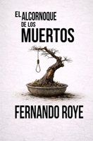 El alcornoque de los muertos: Serie Sargento Carmelo Dom�nguez 1095117432 Book Cover