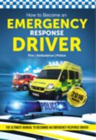 How to Become an EMERGENCY RESPONSE DRIVER: The ultimate guide to becoming an Emergecy Response Driver 1910602558 Book Cover