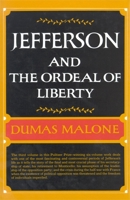 Jefferson and the Ordeal of Liberty (Jefferson and His Time, Vol. 3) 0316544752 Book Cover