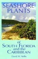 Seashore Plants of South Florida and the Caribbean: A Guide to Identification and Propagation of Xeriscape Plants 1561640565 Book Cover