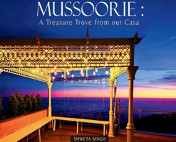 Mussoorie: A Treasure Trove from our Casa 9369542337 Book Cover