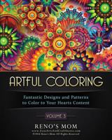 Artful Coloring Volume 3: Fantastic Designs and Patterns to Color to Your Hearts Content 1532823126 Book Cover
