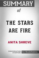 Summary of The Stars Are Fire by Anita Shreve: Conversation Starters 138883426X Book Cover