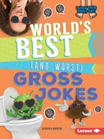 World's Best (and Worst) Gross Jokes 1541576977 Book Cover