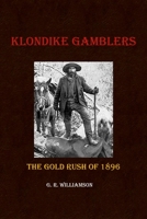 Klondike Gamblers: The Gold Rush of 1896 1794865187 Book Cover