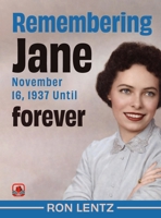 Remembering Jane November 16, 1937 Until Forever 1807212688 Book Cover