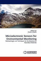 Microelectronic Sensors for Environmental Monitoring: Methodologies and Techniques for the Detection of Hazardous Materials 3844321004 Book Cover