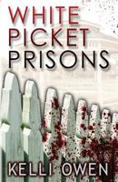 White Picket Prisons 1492216224 Book Cover