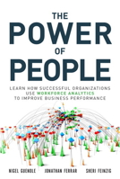 Power of People, The: How Successful Organizations Use Workforce Analytics To Improve Business Performance 0134546008 Book Cover