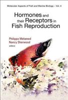 Hormones And Their Receptors In Fish Reproduction (Molecular Aspects of Fish & Marine Biology) 9812388362 Book Cover