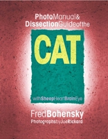 Photo Manual & Dissection Guide of the Cat: With Sheep Heart, Brain, Eye 0757000312 Book Cover