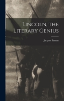 Lincoln, the Literary Genius 1014085330 Book Cover