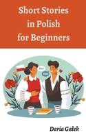 Short Stories in Polish for Beginners B0CJLB9GW5 Book Cover