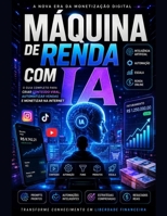 MÁQUINA DE DINHEIRO DIGITAL COM IA: O Pacote Definitivo Para Criar Renda Online, Automatizar Negócios e Escalar Resultados Usando Inteligência ... renda extra com IA) (Portuguese Edition) B0HGGKVW7X Book Cover