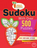 Sudoku With Over 500 Puzzles: Sudoku with Answers at the Back - Hard, Very Hard and Extreme Levels - For Adults - Volume 1 B091GLS5HV Book Cover