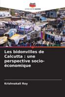 Les bidonvilles de Calcutta : une perspective socio-économique (French Edition) 6208779979 Book Cover