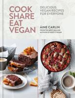 Cook Share Eat Vegan: Delicious plant-based recipes for Everyone 1784724122 Book Cover