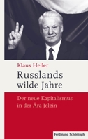 Russlands Wilde Jahre: Der Neue Kapitalismus in Der Ära Jelzin 3506782347 Book Cover